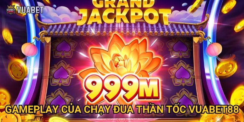Gameplay của Chạy Đua Thần Tốc Vuabet88