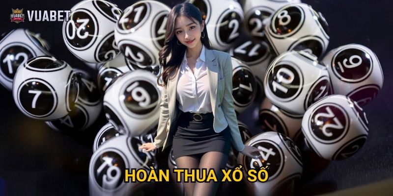 Chính sách hoàn thua xổ số của Vuabet88 có lợi ích gì?