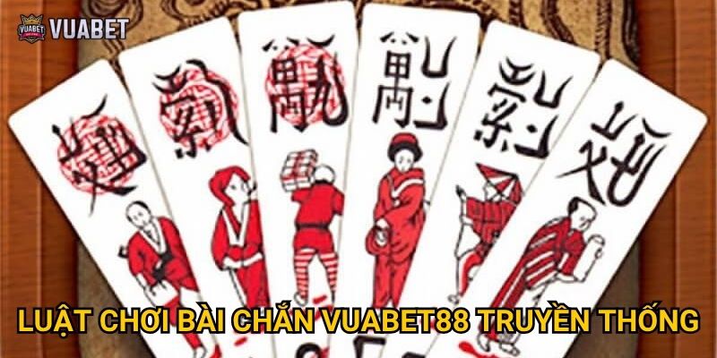 Luật chơi Bài chắn Vuabet88 truyền thống
