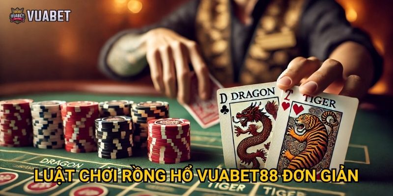 Luật chơi Rồng Hổ Vuabet88 đơn giản