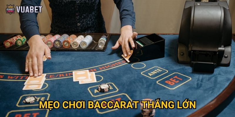 Mẹo chơi Baccarat thắng lớn
