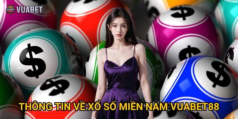 Thông tin về xổ số miền Nam Vuabet88