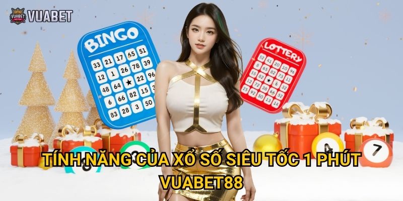 Tính năng của xổ số siêu tốc 1 phút Vuabet88